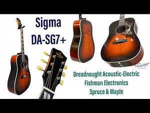 Sigma DA-SG7+ Acoustic/Electric Demo Video (General Overview)