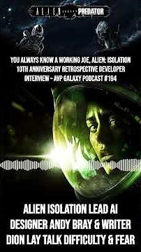 Alien Isolation lead AI designer Andy Bray & writer Dion Lay talk difficulty & fear