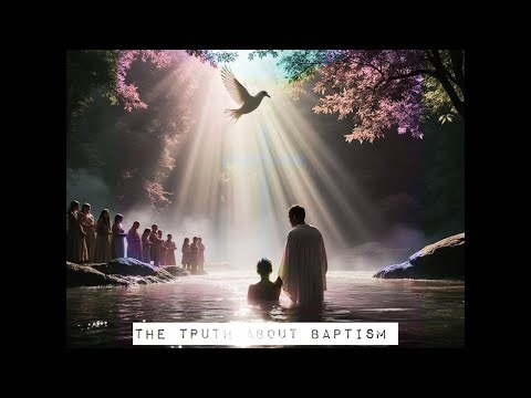 The Truth about being Baptized