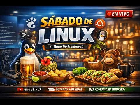 🐧💻 Sábado De Linux en El Show De Shialeweb 🍻🌮 Charlas tech con la comunidad linuxera 🔴