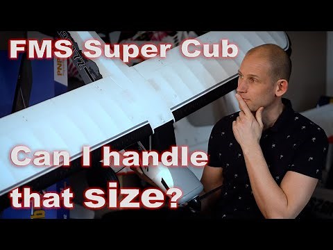 FMS Super Cub - Can I handle that size?