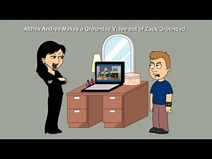 Althea Andrea Makes a Grounded Video out of Zack/Grounded