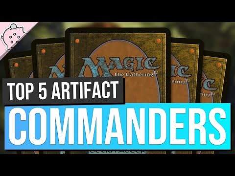 Top 5 Commanders for an Artifact Deck on a Budget