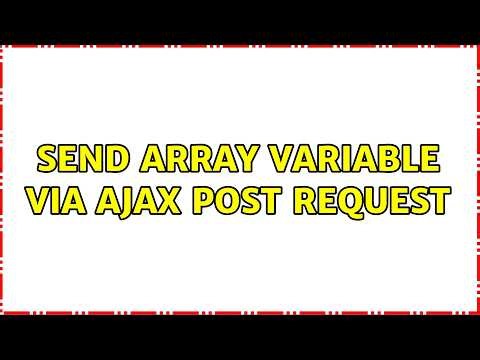 send array variable via ajax post request (2 Solutions!!)