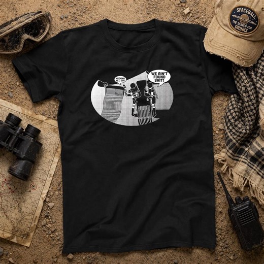 We Ain’t Found Shit Shirt, Funny Space Parody Tee, Sci Fi Humor T-shirt, Meme Graphic Tee, Funny Mens Shirt Gift - Etsy