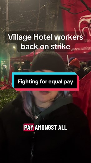 Village Hotel Workers Strike for Equal Pay