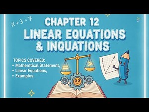 Class 7 ICSE Maths Chapter 12 | Linear Equations & Inequations | Together With Magic of Mathematics