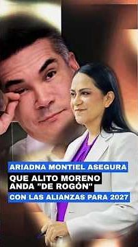 🔥 "Begging"! Ariadna Montiel sends a tough message to Alito ahead of 2027