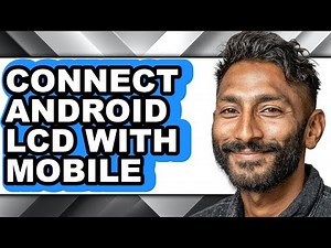 How to Connect Android Lcd with Mobile - Easy Guide