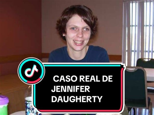 Caso real de Jennifer Daugherty: un crimen impactante