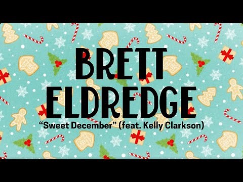 Brett Eldredge - Sweet December (feat. Kelly Clarkson) (Official Audio Video)