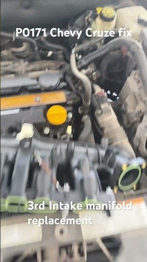 2014 Chevy Cruze p0171 intake manifold replacement. My 3rd intake manifold on this car