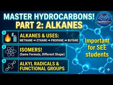 Hydrocarbon and its Compounds (Part 2): Alkanes, Isomers & Functional Groups | SEE 2026