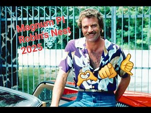 Magnum PI Robin's Nest 2025