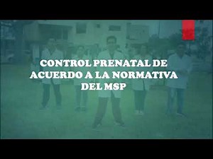 CONTROL PRENATAL DE ACUERDO A LA NORMATIVA DEL MSP