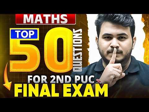 Top 50 Questions for 2nd PUC Final Exam | Maths | Most Important Questions & Answers🔥🔥
