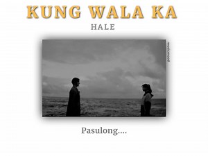 126K views · 2.3K reactions | Kung Wala Ka" by Hale is a song that delves into the complexities of love and the struggle of moving on after a relationship ends. The lyrics express a sense of longing, emptiness, and uncertainty of life without the person they are singing about. | 홈홪홨홞환홢홤홤홙. | Facebook