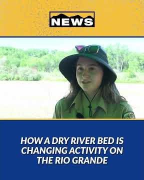 How a dry river bed is changing activity on the Rio Grande