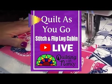 Quilt as You Go-Stitch & Flip Log Cabin