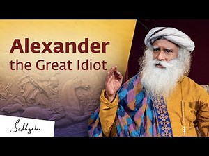The One Intelligent Thing That Alexander Did - Sadhguru