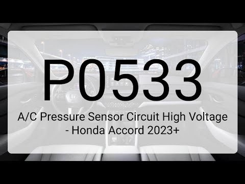 DTC P0533: A/C Pressure Sensor Circuit High Voltage - Honda Accord 2023+