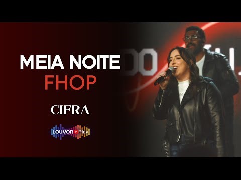 Meia-Noite | FHOP Music – Cifra para Violão, Guitarra e Teclado 🎹🎸