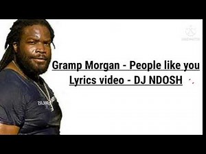 Gramps Morgan - People Like You |Official Lyrics Video