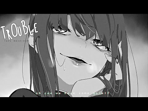 Nightcore ↬ trouble [NV]
