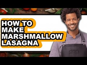 How To Make Marshmallow Lasagna (Full Guide)