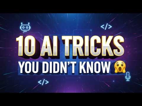 10 AI Tricks You Didn’t Know (The Last One Will Blow Your Mind!)