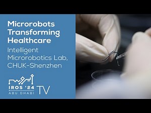 Microrobots Shaping the Future of Healthcare - IML at The Chinese University of Hong Kong, Shenzhen