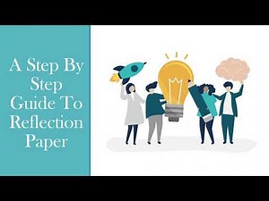 A Step By Step Guide To Reflection Paper