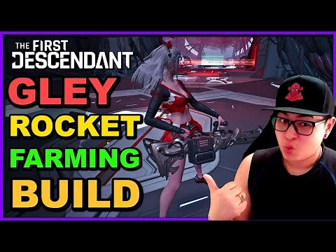 The First Descendant: Ultimate Gley FAST Farming Infinite Rocket Build