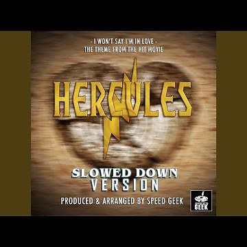 I Won't Say I'm In Love (From "Hercules") (Slowed Down)