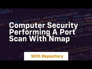 Computer security performing a port scan with nmap