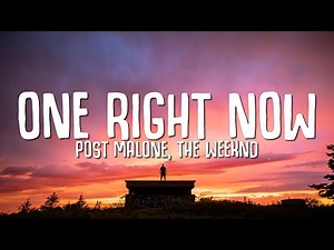 Post Malone, The Weeknd - One Right Now (Lyrics)