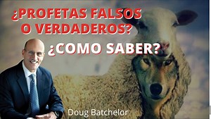 Profetas falsos o verdaderos? ¿Como saber? - Doug Batchelor | Amazing Facts Latino