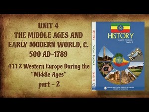 Ethiopian Grade 11 History Unit 4 4.1.1.2 Western Europe During the “Middle Ages” Part - 2