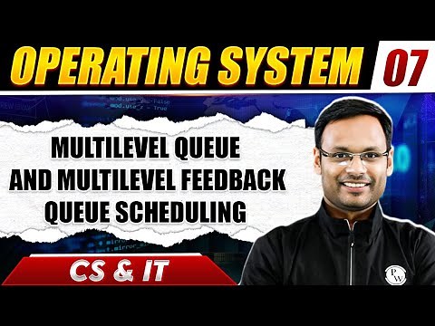 Operating System 07 | Multilevel Queue and Multilevel Feedback Queue Scheduling | CS & IT