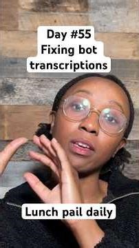 Day #55: Fixing bot transcriptions