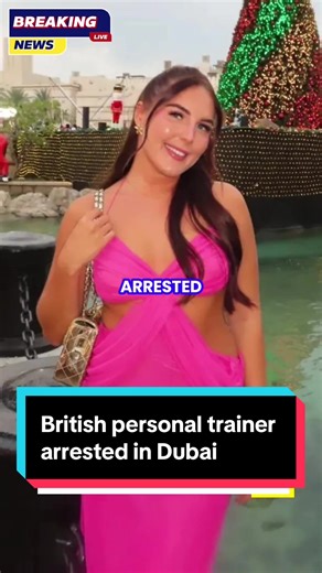 British Personal Trainer Detained in Dubai: What Happens Next?