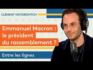 Clément Viktorovitch: Emmanuel Macron, the president of the rally?