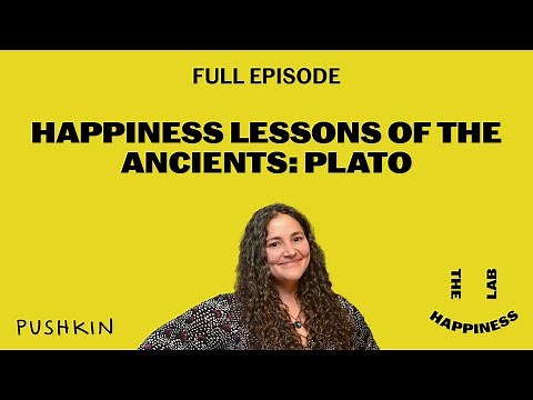 Happiness Lessons of The Ancients: Plato | The Happiness Lab | Dr. Laurie Santos