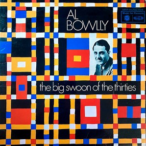 Al Bowlly - The Big Swoon Of The Thirties