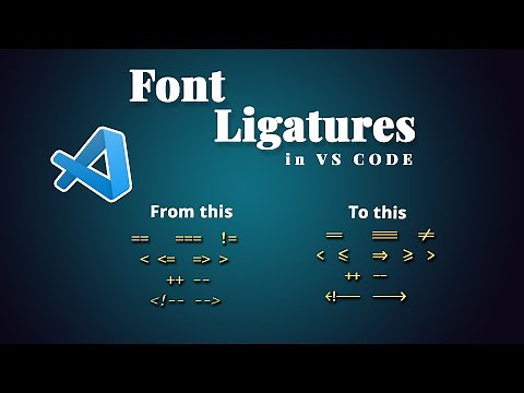 Font Ligatures in VS Code: Set up Font ligatures in VS Code
