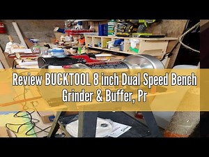 Review BUCKTOOL 8 inch Dual Speed Bench Grinder & Buffer, Professional Low High Speed Bench Grinder