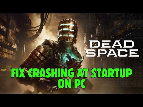 How To Fix Dead Space Crashing at Startup Error On PC | Fix Dead Space Crashes On PC