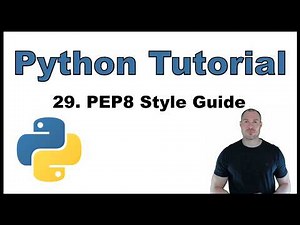 Python Tutorial for Beginners p.29: PEP8 Style Guide