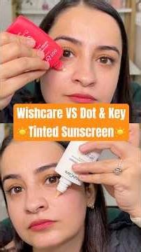 Wishcare VS Dot & Key Tinted Sunscreen Comparison & detailed review | Non-sponsored #tintedsunscreen