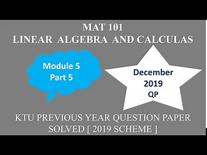 KTU MAT 101 LINEAR ALGEBRA AND CALCULUS | MODULE 5 PART 5